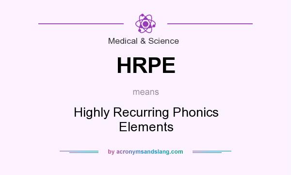 What does HRPE mean? It stands for Highly Recurring Phonics Elements