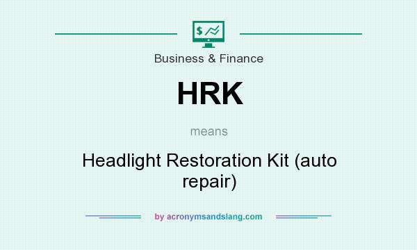 What does HRK mean? It stands for Headlight Restoration Kit (auto repair)