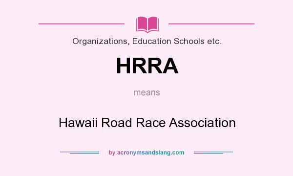 What does HRRA mean? It stands for Hawaii Road Race Association