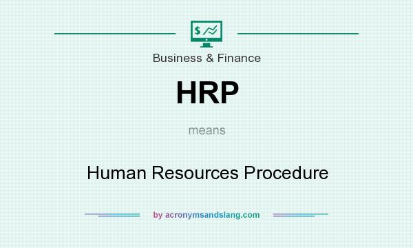 What does HRP mean? It stands for Human Resources Procedure