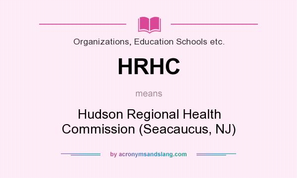 What does HRHC mean? It stands for Hudson Regional Health Commission (Seacaucus, NJ)