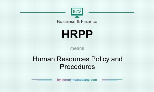 What does HRPP mean? It stands for Human Resources Policy and Procedures