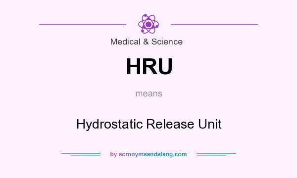 What does HRU mean? It stands for Hydrostatic Release Unit
