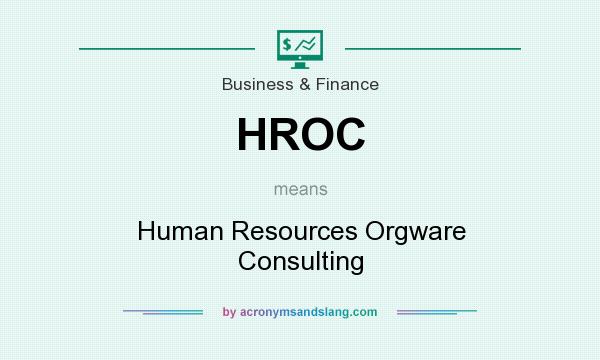 What does HROC mean? It stands for Human Resources Orgware Consulting