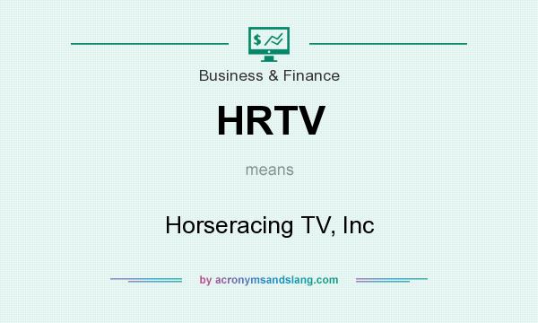 What does HRTV mean? It stands for Horseracing TV, Inc