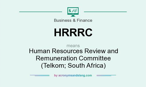 What does HRRRC mean? It stands for Human Resources Review and Remuneration Committee (Telkom; South Africa)