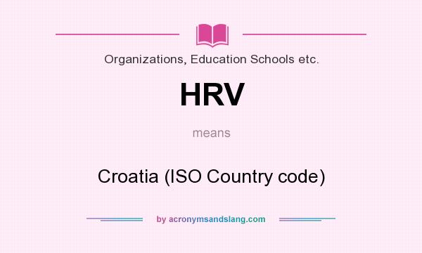 What does HRV mean? It stands for Croatia (ISO Country code)