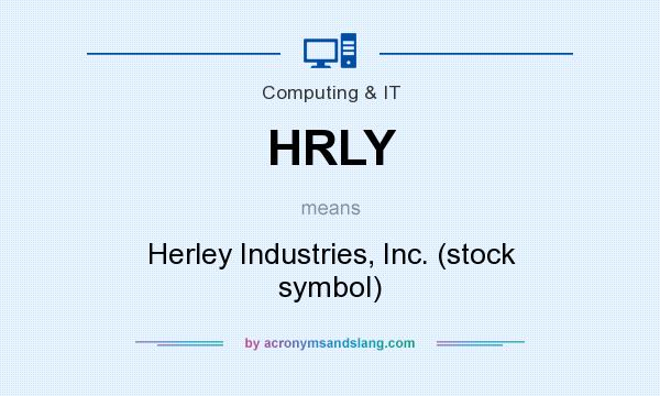 What does HRLY mean? It stands for Herley Industries, Inc. (stock symbol)