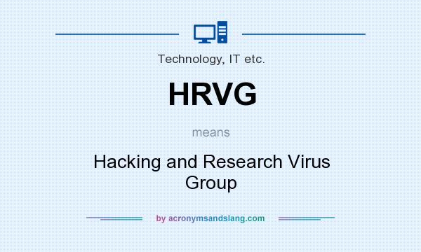 What does HRVG mean? It stands for Hacking and Research Virus Group