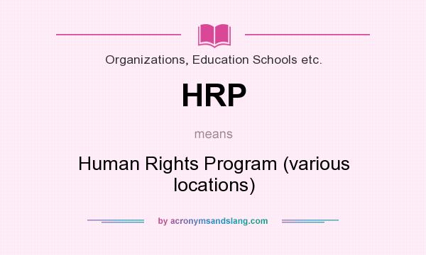 What does HRP mean? It stands for Human Rights Program (various locations)