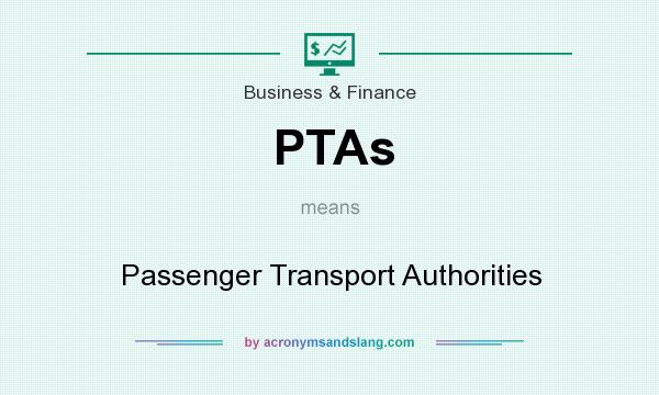 What does PTAs mean? It stands for Passenger Transport Authorities