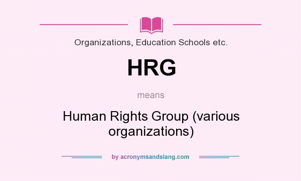 What does HRG mean? It stands for Human Rights Group (various organizations)