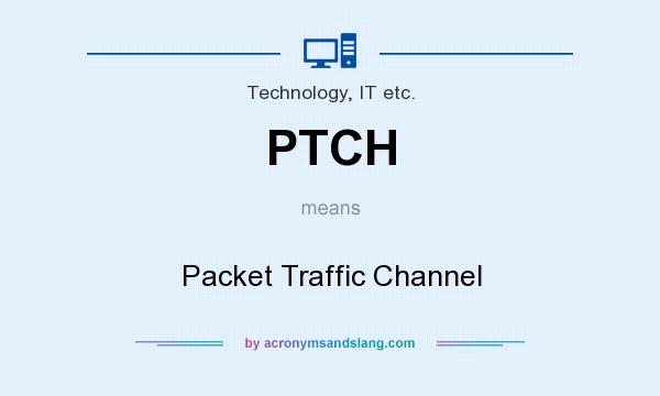 What does PTCH mean? It stands for Packet Traffic Channel
