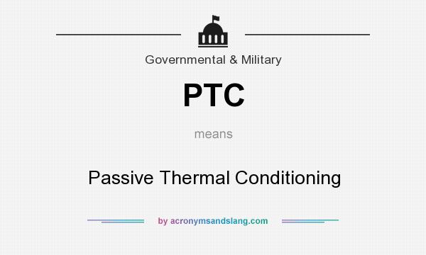 What does PTC mean? It stands for Passive Thermal Conditioning