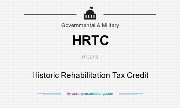 What does HRTC mean? It stands for Historic Rehabilitation Tax Credit