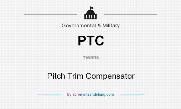 What does PTC mean? It stands for Pitch Trim Compensator