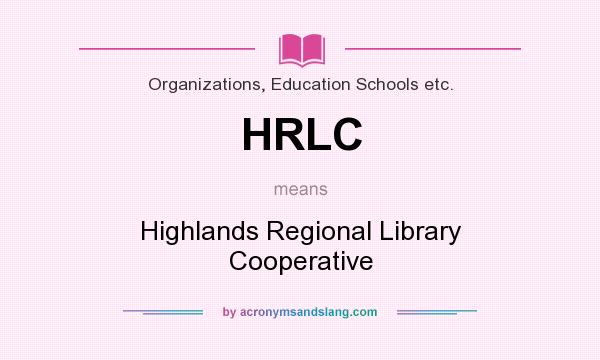 What does HRLC mean? It stands for Highlands Regional Library Cooperative