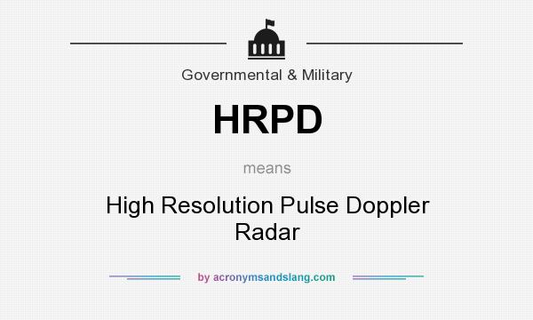 What does HRPD mean? It stands for High Resolution Pulse Doppler Radar