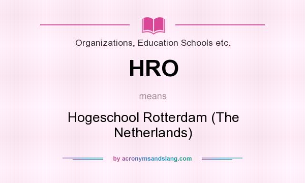 What does HRO mean? It stands for Hogeschool Rotterdam (The Netherlands)
