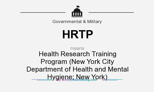 What does HRTP mean? It stands for Health Research Training Program (New York City Department of Health and Mental Hygiene; New York)