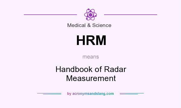What does HRM mean? It stands for Handbook of Radar Measurement