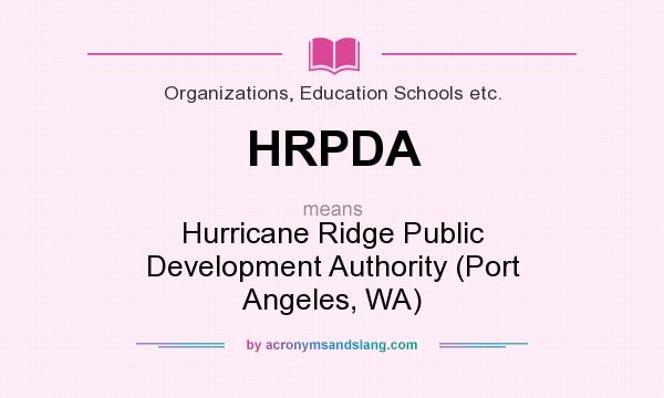 What does HRPDA mean? It stands for Hurricane Ridge Public Development Authority (Port Angeles, WA)