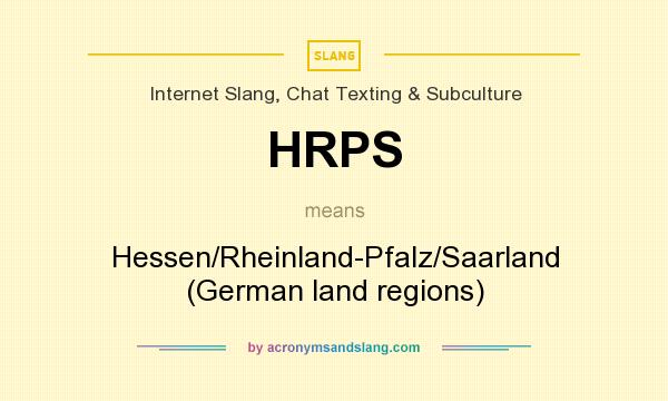 What does HRPS mean? It stands for Hessen/Rheinland-Pfalz/Saarland (German land regions)