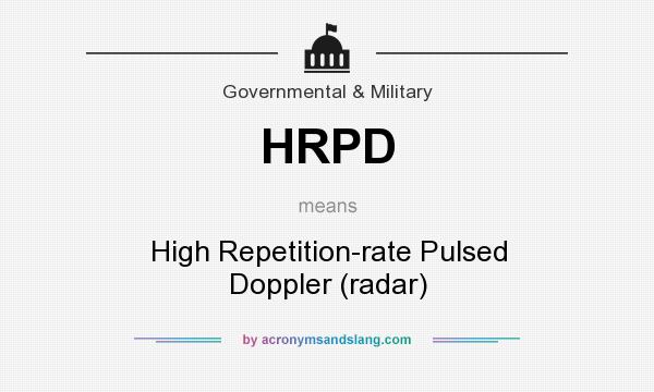 What does HRPD mean? It stands for High Repetition-rate Pulsed Doppler (radar)