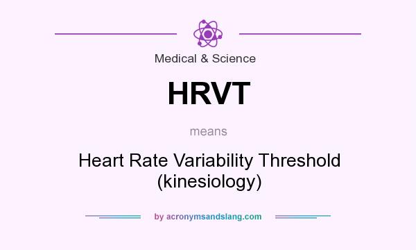 What does HRVT mean? It stands for Heart Rate Variability Threshold (kinesiology)