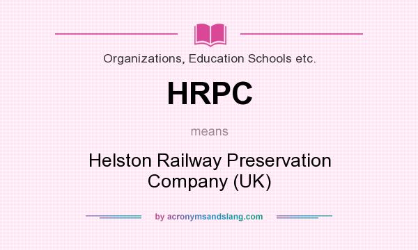 What does HRPC mean? It stands for Helston Railway Preservation Company (UK)
