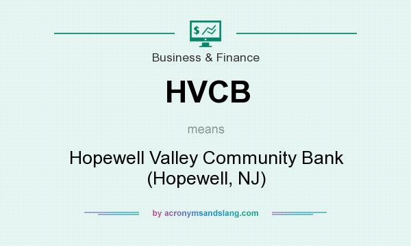 What does HVCB mean? It stands for Hopewell Valley Community Bank (Hopewell, NJ)