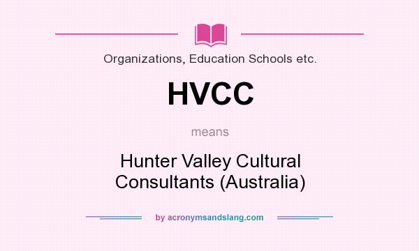 What does HVCC mean? It stands for Hunter Valley Cultural Consultants (Australia)