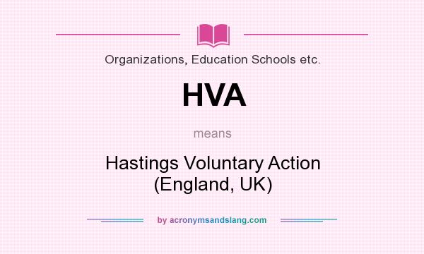 What does HVA mean? It stands for Hastings Voluntary Action (England, UK)