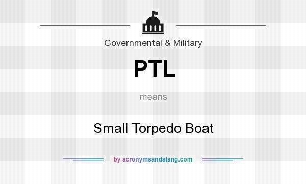 What does PTL mean? It stands for Small Torpedo Boat