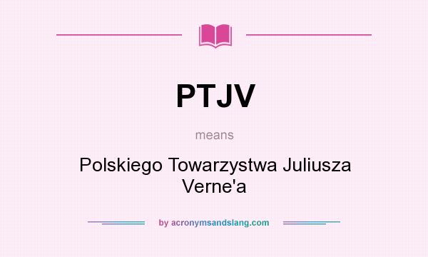 What does PTJV mean? It stands for Polskiego Towarzystwa Juliusza Verne`a
