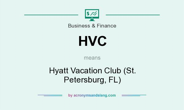 What does HVC mean? It stands for Hyatt Vacation Club (St. Petersburg, FL)