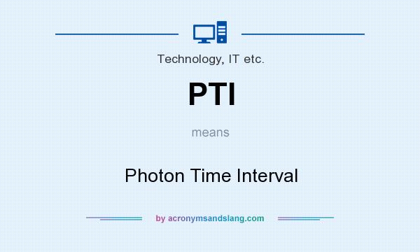 What does PTI mean? It stands for Photon Time Interval
