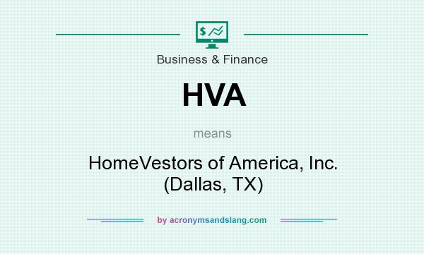 What does HVA mean? It stands for HomeVestors of America, Inc. (Dallas, TX)