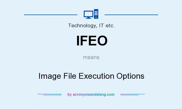 What does IFEO mean? It stands for Image File Execution Options