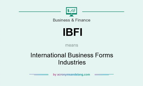 What does IBFI mean? It stands for International Business Forms Industries