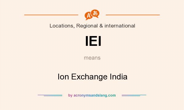 What does IEI mean? It stands for Ion Exchange India