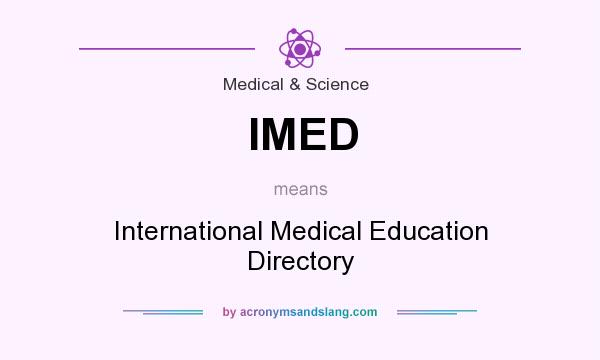What does IMED mean? It stands for International Medical Education Directory