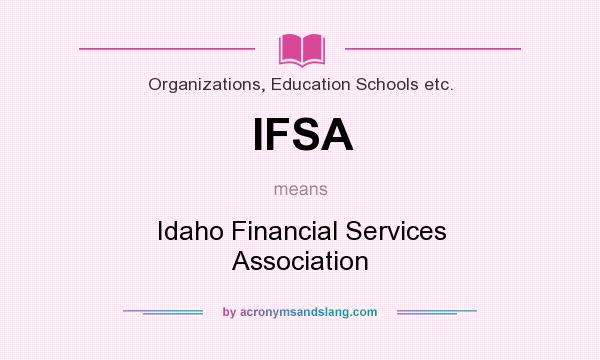What does IFSA mean? It stands for Idaho Financial Services Association