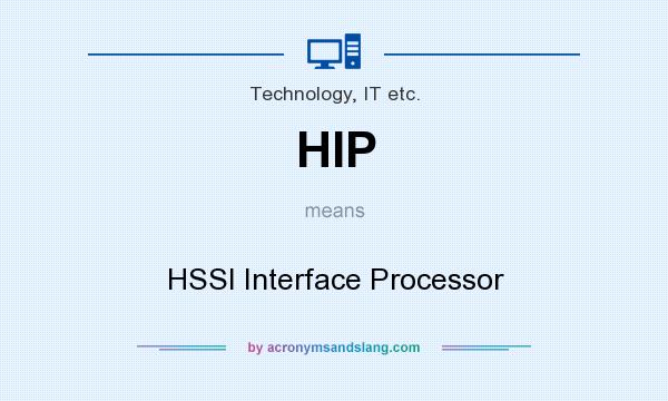 What does HIP mean? It stands for HSSI Interface Processor