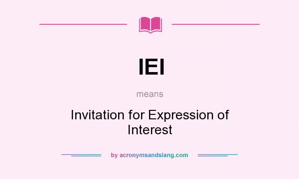 What does IEI mean? It stands for Invitation for Expression of Interest