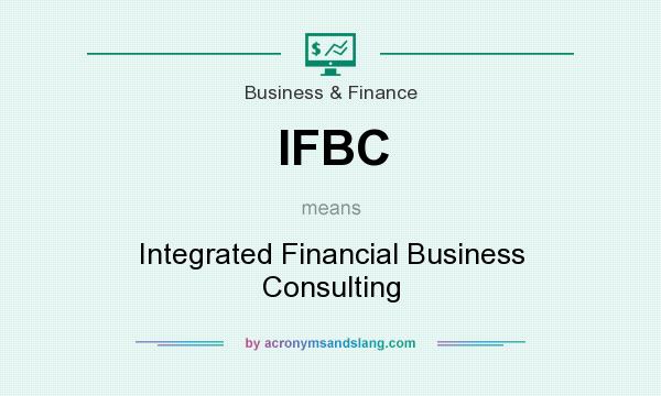 What does IFBC mean? It stands for Integrated Financial Business Consulting