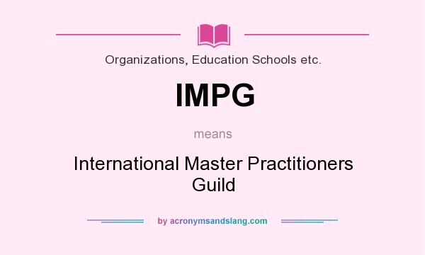 What does IMPG mean? It stands for International Master Practitioners Guild