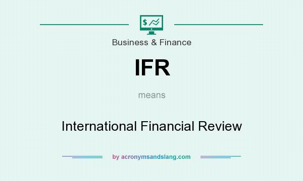 What does IFR mean? It stands for International Financial Review