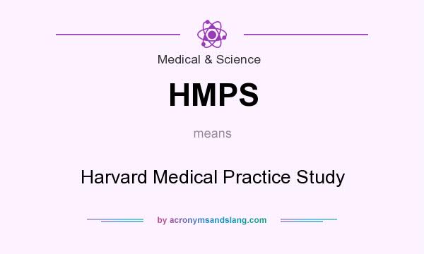 What does HMPS mean? It stands for Harvard Medical Practice Study