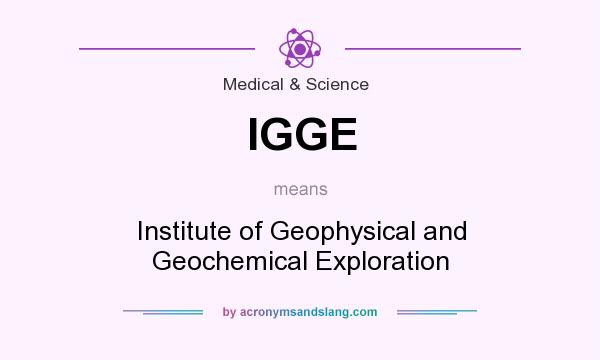 What does IGGE mean? It stands for Institute of Geophysical and Geochemical Exploration